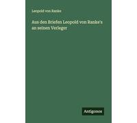 Aus den Briefen Leopold von Ranke's an seinen Verleger