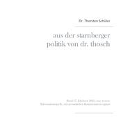 Aus der Starnberger Politik von Dr. Thosch: Band 17, Jahrbuch 2025, eine weitere Informationsquelle, mit persönlichen Kommentaren ergänzt