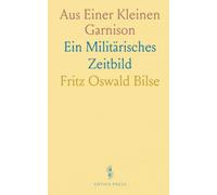Aus Einer Kleinen Garnison: Ein Militärisches Zeitbild
