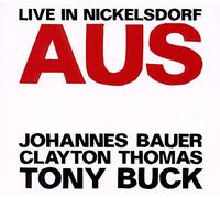 Aus (Johannes Bauer/Clayton Thomas/Tony Buck) - Live At Nickelsdorf