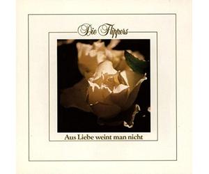 Aus Liebe Weint Man Nicht