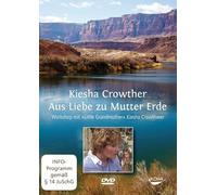 Aus Liebe zu Mutter Erde: Workshop mit »Little Grandmother« Kiesha Crowther