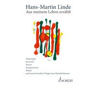 Aus meinem Leben erzählt: Flötenspiel, Konzerte, Reisen, Komponieren, Malen, … und tausend andere Dinge eines Künstlerdaseins