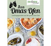 Aus Omas Ofen: Lieblingsgerichte aus der guten alten Zeit. Das neue Buch des erfolgreichen YouTubers. Mit beliebten Backofen-Klassikern wie Nudelauflauf, Kartoffelauflauf, Gratins, Ofengemüse und mehr