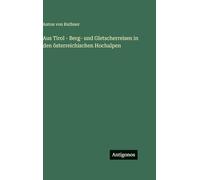 Aus Tirol - Berg- und Gletscherreisen in den österreichischen Hochalpen
