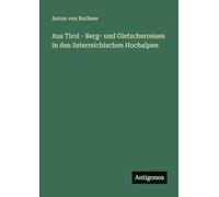 Aus Tirol - Berg- und Gletscherreisen in den österreichischen Hochalpen
