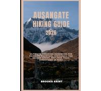 AUSANGATE HIKING GUIDE 2026: Ultimate Trekking Handbook for Rainbow Mountain, Vinicunca, The Sacred Andes, map-free trail directions in Peru: 47 (ROAM THE EARTH)