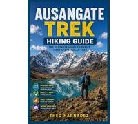 AUSANGATE TREK HIKING GUIDE: A Complete Reader-Friendly Guide to the Ausangate Circuit, Rainbow Mountain and Peru’s High-Altitude Trails, Featuring ... Trekking Tips.: 84 (UNTAMED ROUTES SERIES)