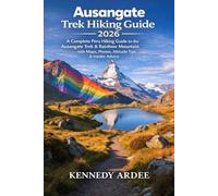 AUSANGATE TREK PERU 2026: A Complete Pere Hiking Guide to the Ausangate Trek & Rainbow Mountain with Maps, Photos, Altitude Tips & Insider Advice: 52 (Looming Horizons 2025)