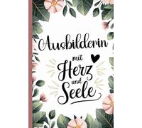 Ausbilderin Geschenk - Danke für die Begleitung währen während der Ausbildung: Ausbildung - Azubi Geschenk - Danke - Job - Frau - Lehrerin - ... Seiten - schön und praktisch -mit Herz