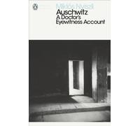 Auschwitz: A Doctor's Eyewitness Account