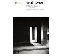 Auschwitz: A Doctor's Eyewitness Account (Penguin Modern Classics) by Nyiszli, Miklos (October 25, 2012) Paperback