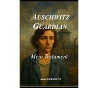 AUSCHWITZ GUARDIAN: Mein Testament