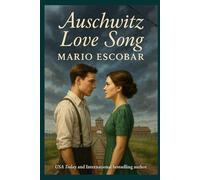 Auschwitz Love Song: Only love can illuminate the darkest place on earth