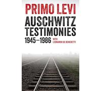 Auschwitz Testimonies : 1945-1986