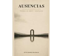 AUSENCIAS: Poemas de Amor y Nostalgia