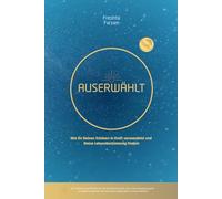 AUSERWÄHLT: Wie Du Deinen Schmerz in Kraft verwandelst und Deine Lebensbestimmung findest (CHOSEN - How to Alchemize Your Pain to Power and Step into Your Life Purpose)