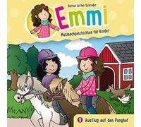 Ausflug auf den Ponyhof - Folge 9: Emmi - Mutmachgeschichten für Kinder (Folge 9) (Emmi - Mutmachgeschichten für Kinder, 9, Band 9)