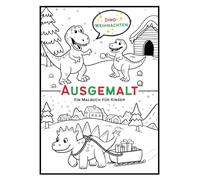 Ausgemalt - Ein Malbuch für Kinder - Dino-Weihnachten: 21 fröhliche Dinosaurier-Motive rund um Winter, Weihnachten und Silvester