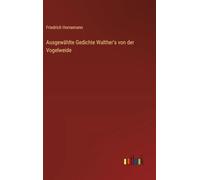Ausgewählte Gedichte Walther's von der Vogelweide