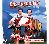 Ausholter aus dem Zillertal,die - So An Jodler Hört Jeder Gern