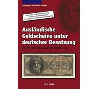 Ausländische Geldscheine unter deutscher Besatzung im Ersten und Zweiten Weltkrieg: Die Ergänzung zum Rosenberg-Katalog, dem meistverkauften Banknotenkatalog in Europa