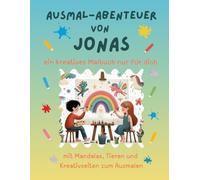 Ausmal-Abenteuer von Jonas (personalisiert): Kreatives Malbuch für Kinder mit Tieren, Natur, Mandalas & Mitmach-Seiten | 32 Seiten Ausmalspaß | Personalisiert für Jonas | Geschenk für Mädchen & Jungen