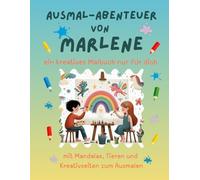 Ausmal-Abenteuer von Marlene: Personalisiertes Malbuch für kreative Kinder mit Tieren, Natur, Mandalas & Mitmach-Seiten | 32 Seiten Ausmalspaß | ... - Personalisierte Malbücher für Kinder)