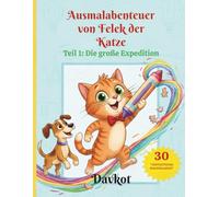 Ausmalabenteuer von Felek der Katze: Teil 1: Die große Expedition (Felix the Cat’s Adventures)