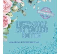 Ausmalbuch Buzzwords Controlling-Edition: Das kreative Ausmalbuch für Controller:innen: 70 Begriffe, Aufgaben & Budgetmomente zwischen KPI, Plan-Ist-Vergleich und Excel-Magie (Buzzwords Job-Edition)