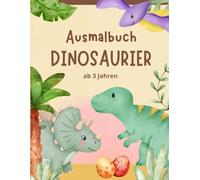 Ausmalbuch Dinosaurier: 40 Dinosaurier-Motive zum Ausmalen für Kinder ab 3 Jahren - Malspaß mit T-Rex, Triceratops, Stegosaurus und mehr - Fördert Kreativität, Konzentration und Feinmotorik