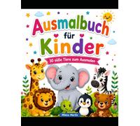 Ausmalbuch für Kinder: 30 süße Tiere zum Ausmalen