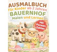 Ausmalbuch für Kinder ab 2 Jahren: Bauernhof Tiere - Zahlen 1-5, Formen & Tiergeräusche lernen | Malbuch für Kleinkinder: Große, einfache Motive mit ... malen & lernen für Kleinkinder ab 2 Jahren