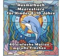 Ausmalbuch Meerestiere für Kinder 6-10 Jahre: 40 einfache Motive - große Flächen (DE Stained Glass Coloring Book for Kids)