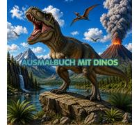 Ausmalbuch mit Dinos, Dino Ausmalbuch: Das große Dino Ausmalbuch, perfekte Geschenkidee für Dino - Fans, Kreativer Ausmalspaß