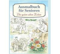 Ausmalbuch "So schön, schön war die Zeit": 60 Ausmalbilder auf Einzelblatt um den Farbdurchdruck zu vermeiden