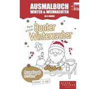 Ausmalbuch Weihnachten & Winter ab 3 Jahren - Mein erster bunter Winterzauber: Malbuch: Winter- und Weihnachtsbilder zum Ausmalen - mit Schneemann, ... Books für Kinder, Teenager und Erwachsene)