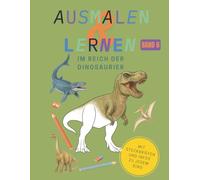 Ausmalen & Lernen: Im Reich der Dinosaurier