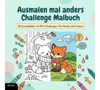 Ausmalen mal anders - Challenge Malbuch: 50 Ausmalbilder mit Mini-Challenges | Für Kinder ab 8 Jahren