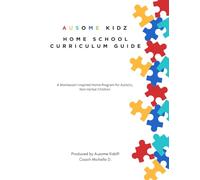 Ausome Kidz, Home school Curriculum Guide: A Montessori-Inspired Home Program for Autistic, Non-Verbal Children