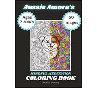 Aussie Amora's Mindful Coloring Book: Mindful Coloring Book of Australian Shepherds | Calm the Mind, Relax, and Focus | 8.5x11 Inches, 100 Pages | 50 Coloring Pages for Adults and Children