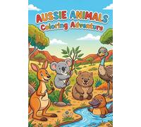 Aussie Animals Coloring Adventure: Meet 25 Amazing Friends from Down Under!