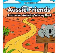 Aussie Friends Coloring Book - Fun and Easy Australian Wildlife and Landscapes to Color for Kids Ages 6 to 16: Explore the Wonders of Australia with ... Scenes, and Easy Designs for Young Artists