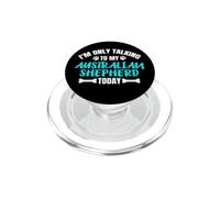 Aussie I'm Only Talking To My Australian Shepherd Today PopSockets PopGrip for MagSafe