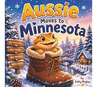 Aussie Moves To Minnesota: A true storie about Aussie a bearded dragon