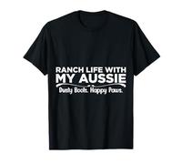 Aussie Ranch Life - Dusty Boots Happy Paws T-Shirt