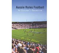 Aussie Rules Football: An Outsider's Perspective