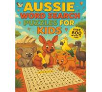 Aussie Word Search Puzzles for Kids: Fun and Educational Word Search Games Featuring Over 600 Aussie-Themed Words for Ages 6-12