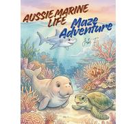 Aussies Marines Life Maze Adventure: Explore the Great Barrier Reef and Beyond - Ages 6-12 STEM Learning, Maze Puzzles, Ocean Facts (Aussie Maze Adventure)