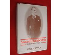Austen Chamberlain: Gentleman in Politics